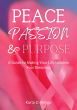 Load image into Gallery viewer, Book-Peace, Passion &amp; Purpose Making Your Life Lessons Your Blessings
